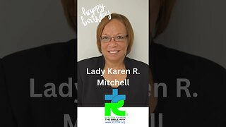 Happy Blessed Birthday - Lady Karen R. Mitchell
