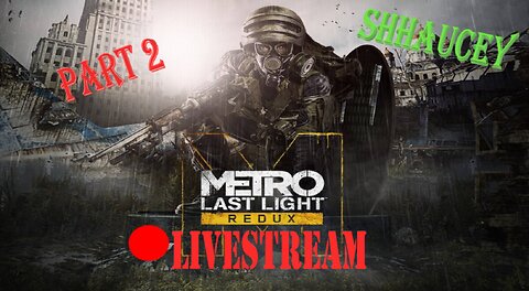 Vodka Apocalypse (P5) | Part 2 Metro Last Light LiveStream