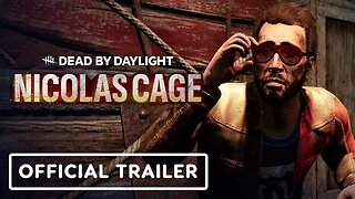 Dead by Daylight - Official Nicolas Cage Launch Trailer