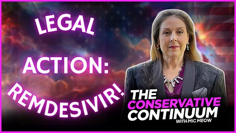 A Conservative Continuum Short: “Legal Action: Remdesivir!”