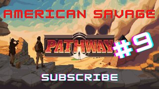 Pathway: Part 9 Where the Hell?!? Miguel...