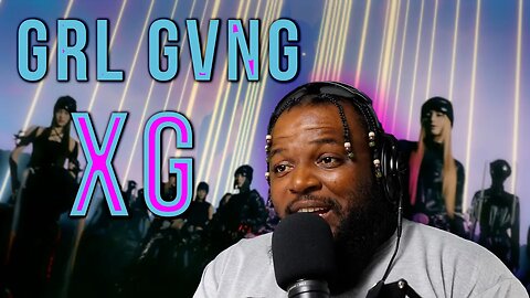 FIRST TIME HEARING XG - GRL GVNG (Official Music Video)(REACTION)
