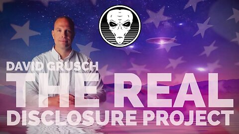 David Grusch - The Real Disclosure Project
