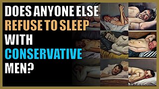 Does anyone else refuse to sleep with conservative men?