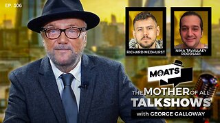 DON'T PLAY WITH ISRAEL - MOATS with George Galloway Ep 306