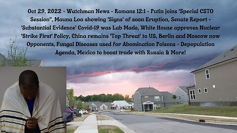 Oct 29, 2022-Watchman News-Rom 12:1-Senate Report-Plague was Lab Made, Fungal Poisons in Jab & More!
