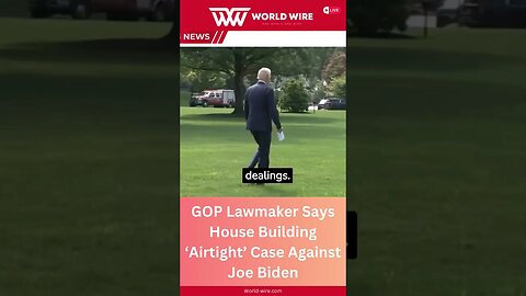 GOP Lawmaker Says House Building ‘Airtight’ Case Against Joe Biden-World-Wire #shorts