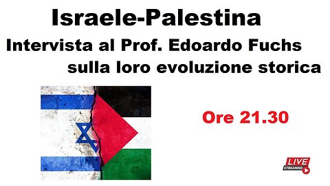 Israele-Palestina - Intervista al Prof. Edoardo Fuchs sulla loro evoluzione storica