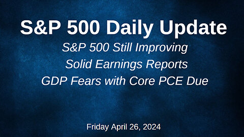 S&P 500 Daily Market Update for Friday April 26, 2024