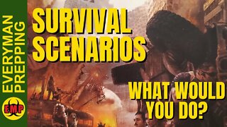 Survival Scenarios - This Is What I'd Do - What Would You Do?