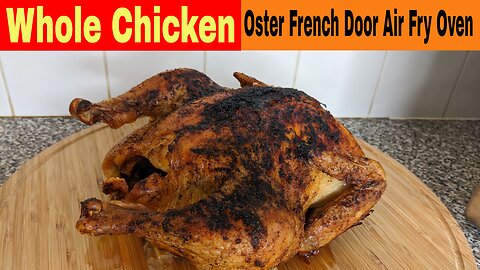 Whole Chicken, Oster Digital French Door Air Fry Oven Recipe