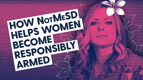 How NOTMESD Helps women become responsibly armed