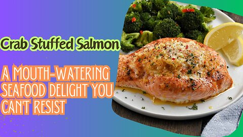 Delicious Crab Stuffed Salmon Recipe - Perfect for Seafood Lovers!