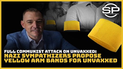 NAZI SYMPATHIZERS PROPOSE YELLOW ARM BANDS FOR UNVAXXED!