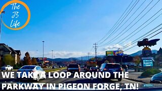 We Take A Loop Around The Parkway In Pigeon Forge, TN!