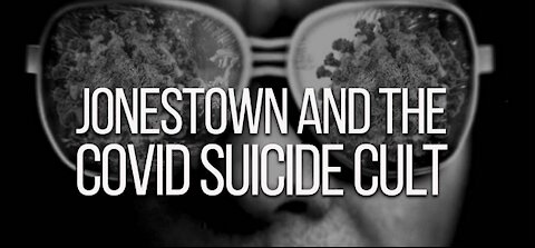 CIA Jonestown And The Covid Suicide Cult