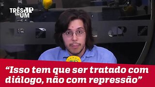 Joel Pinheiro: "Caso das universidades tem que ser tratado com diálogo, não com repressão policial"