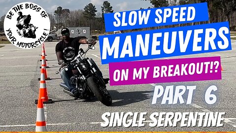 Slow Speed Maneuvers On My 2023 Harley Davidson Breakout - Part 6 - Single Serpentine