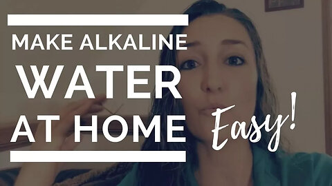 How to Make Easy Alkaline Water At Home & It's Benefits