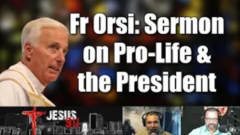 28 Jan 2021 Father Orsi Sermon on Pro-Life and the President