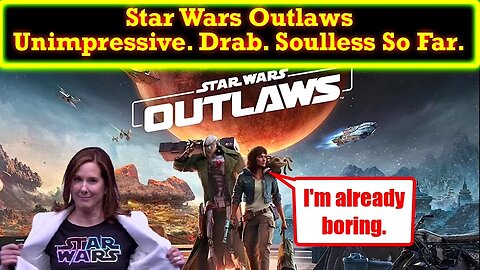 Star Wars Outlaws Already Looks Stale And Boring With A Bland Empty Protagonist!