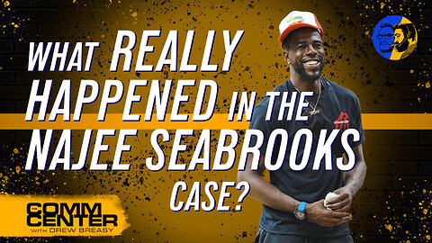 Breaking Down the Najee Seabrooks Case