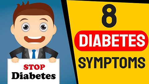 8 SYMPTOMS OF DIABETES