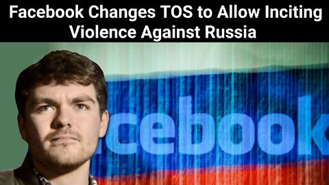 Nick Fuentes || Facebook Changes TOS to Allow Inciting Violence Against Russia