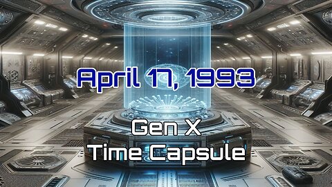 April 17th 1993 Time Capsule