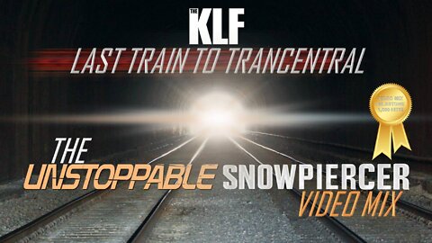 The KLF- Last Train to Trancentral (The Unstoppable Snowpiercer Video Mix)