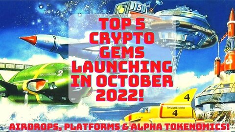 Top 5 Crypto Gems Launching In October 2022! Airdrops, Platforms & Alpha Tokenomics!