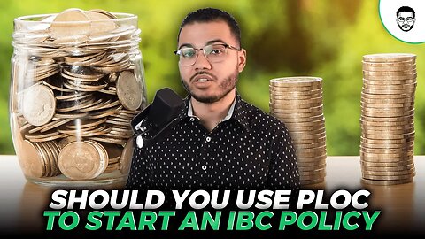 Should You Use A PLOC To Start An IBC Policy?
