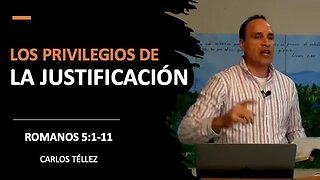 Los Privilegios de la Justificación (Romanos 5:1-11) I pg. 43-47 I Carlos Téllez