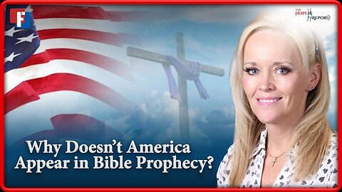 The Hope Report With Melissa Huray - Why Doesn't America Appear In Bible Prophecy?