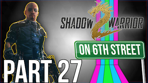 Shadow Warrior 2 on 6th Street Part 27