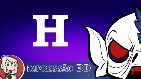 H - Impressão 3D