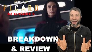 Star Trek Picard Season 3 Episode 5 BREAKDOWN & REVIEW