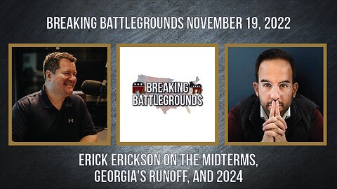 Erick Erickson on the Midterms, Georgia's Runoff, and 2024