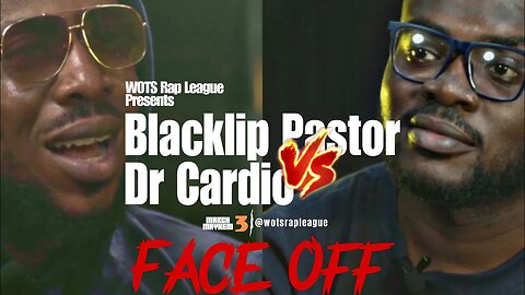 WOTS - Blacklip Pastor vs Dr Cardio |Face off (March Mayhem 3)