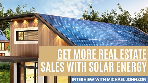 Generate More Real Estate Sales with Solar Energy