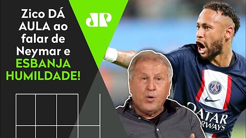 "AÍ É BRINCADEIRA, CARA!" Zico DÁ AULA ao falar de Neymar e ESBANJA HUMILDADE!