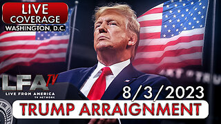 LFA TV: TRUMP ARRAIGNMENT LIVE