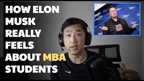 How Elon Musk REALLY Feels About MBA Students