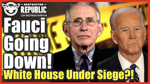 White House Under Siege! Fauci Going Down! GOP Drafts Bill To Fire Fauci & a Criminal Investigation!