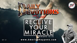 RECEIVE YOUR MIRACLE - Daily Devotions w/ LW