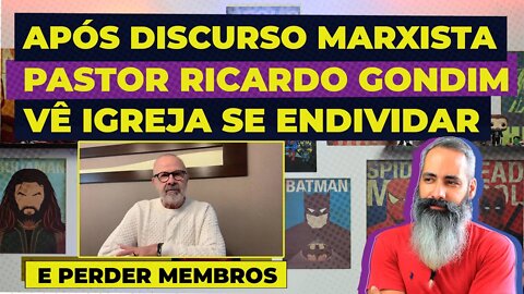 APÓS DISCURSO MARXISTA, PASTOR RICARDO GONDIM VÊ IGREJA SE ENDIVIDAR E PERDER 2 TERÇOS DOS MEMBROS