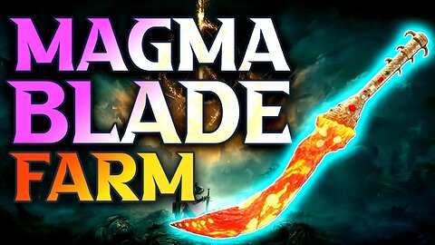 How To Get Magma Blade Elden Ring - Magma Blade Farming Method
