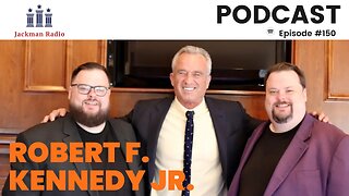 Jackman Radio Episode #150 | Robert F. Kennedy Jr (4K)