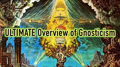 From Ancient to the Middle Ages: The ULTIMATE Overview of Gnostic Heresies