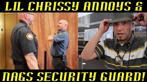 Frauditor Lil Chrissy Annoys & Nags Security Guard: Will File Complaint!